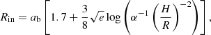 $$ \begin{aligned} R_{\rm in} = a_{\rm b}\left[1.7 + \frac{3}{8}\sqrt{e}\log \left(\alpha ^{-1}\left(\frac{H}{R}\right)^{-2}\right)\right], \end{aligned} $$