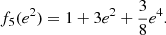 $$ \begin{aligned} f_5(e^2)&= 1 + 3e^2 + \frac{3}{8}e^4. \end{aligned} $$