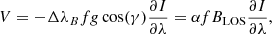 $$ \begin{aligned} V=-\Delta \lambda _{B}fg\cos (\gamma )\frac{\partial I}{\partial \lambda }=\alpha f B_{\rm LOS}\frac{\partial I}{\partial \lambda }, \end{aligned} $$