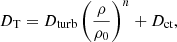 $$ \begin{aligned} D_{\rm T} = D_\text{turb} \left(\frac{\rho }{\rho _0}\right)^n + D_\text{ct}, \end{aligned} $$
