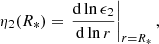 $$ \begin{aligned} \eta _2(R_{*}) = \left.\frac{\mathrm{d}\ln \epsilon _2}{\mathrm{d}\ln r}\right|_{r=R_{*}}, \end{aligned} $$
