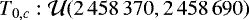 $T_{0,c}: \mathcal{U}(2\,458\,370,2\,458\,690)$