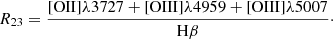 $$ \begin{aligned} R_{23}=\frac{\mathrm{[O II]}\lambda 3727+\mathrm{[O III]} \lambda 4959 + \mathrm{[OIII]} \lambda 5007}{\mathrm{H}\beta }\cdot \end{aligned} $$