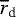 $\overline{r}_{\text{d}}$