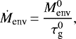 \begin{eqnarray*} \dot{{M}}_{\text{env}}\,{=}\,\dfrac{{M}_{\text{env}}^0}{\tau_{\text{g}}^{0}},\end{eqnarray*}