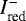 $I^-_{\textrm{red}}$
