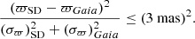 $$ \begin{aligned} \frac{( \varpi _{{\mathrm{SD}}} - \varpi _{Gaia} )^2}{(\sigma _\varpi )_{{\mathrm{SD}}}^2 + (\sigma _\varpi )_{Gaia}^2} \le ( 3~\mathrm{mas} )^2. \end{aligned} $$