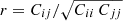 $ r = C_{ij}/\sqrt{C_{ii} \, C_{jj}} $
