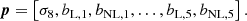 $$ \begin{aligned} \boldsymbol{p} = \left[ \sigma _8, b_{\mathrm{L} ,1}, b_{\mathrm{NL} ,1}, \ldots , b_{\mathrm{L} ,5}, b_{\mathrm{NL} ,5} \right] . \end{aligned} $$