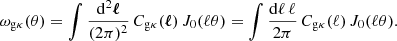 $$ \begin{aligned} \omega _{\rm g\kappa }(\theta ) = \int \frac{\mathrm{d}^2\boldsymbol{\ell }}{(2\mathrm \pi )^2} \, C_{\rm g\kappa }(\boldsymbol{\ell }) \, J_0(\ell \theta ) = \int \frac{\mathrm{d}\ell \, \ell }{2\mathrm \pi } \, C_{\rm g\kappa }(\ell ) \, J_0(\ell \theta ) . \end{aligned} $$