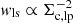 $ w_{\mathrm{ls}} \propto \Sigma^{-2}_{\mathrm{c,lp}} $