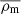 $ \overline{\rho_{\mathrm{m}}} $