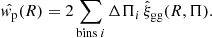 $$ \begin{aligned} \hat{w_{\mathrm{p} }}(R) = 2 \sum _{{\mathrm{bins} } \; i} \Delta \Pi _i \, \hat{\xi }_{\mathrm{gg} }(R,\Pi ) . \end{aligned} $$
