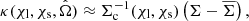 $$ \begin{aligned} \kappa (\chi _{\mathrm{l} },\chi _{\mathrm{s} },\hat{\Omega }) \approx \Sigma _{\mathrm{c} }^{-1}(\chi _{\mathrm{l} },\chi _{\mathrm{s} }) \left( \Sigma - \overline{\Sigma } \right) , \end{aligned} $$