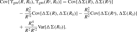 $$ \begin{aligned} \mathrm{Cov} [\Upsilon _{\mathrm{gm} }&(R,R_0) , \Upsilon _{\mathrm{gm} }(R\prime ,R_0)] = \mathrm{Cov} [\Delta \Sigma (R) , \Delta \Sigma (R\prime )] \nonumber \\&- \frac{R_0^2}{R^{\prime 2}} \mathrm{Cov} [\Delta \Sigma (R) , \Delta \Sigma (R_0) ] - \frac{R_0^2}{R^2} \mathrm{Cov} [\Delta \Sigma (R\prime ), \Delta \Sigma (R_0) ]\nonumber \\&+ \frac{R_0^4}{R^2 R^{\prime 2}} \mathrm{Var} [\Delta \Sigma (R_0)] . \end{aligned} $$