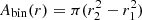 $ A_{\mathrm{bin}}(r) = \mathrm{\pi} (r_2^2 - r_1^2) $
