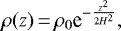 \begin{equation*} \rho (z) \,{=}\,\rho_0 \textrm{e}^{-\frac{z^2}{2H^{2}}} ,\end{equation*}