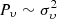 $ P_\upsilon \sim \sigma_{\upsilon}^2 $