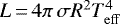 $L\,{=}\,4\pi\,\sigma R^2 T_{\mathrm{eff}}^4$