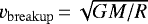 $v_{\mathrm{breakup}}\,{=}\,\sqrt{GM/R}$