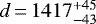 $d\,{=}\,1417^{&#x002B;45}_{-43}$