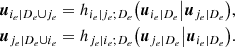 $$ \begin{aligned} \boldsymbol{u}_{i_{e}|D_{e} \cup j_{e}} &= h_{i_{e}|j_{e} ; D_{e}}\bigl( \boldsymbol{u}_{i_{e}|D_{e}}\big| \boldsymbol{u}_{j_{e} | D_{e}}\bigr), \\ \boldsymbol{u}_{j_{e}|D_{e} \cup i_{e}} &= h_{j_{e}|i_{e} ; D_{e}}\bigl(\boldsymbol{u}_{j_{e}|D_{e}}\big| \boldsymbol{u}_{i_{e}|D_{e}}\bigr). \end{aligned} $$