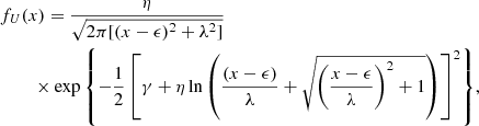 $$ \begin{aligned}&f_U(x)= \frac{\eta }{\sqrt{2 \pi [(x-\epsilon )^2+\lambda ^2]}} \nonumber \\&\qquad \ \times \exp {\left\{ -\frac{1}{2} \left[ \gamma + \eta \ln {\left( \frac{(x-\epsilon )}{\lambda } + \sqrt{\left(\frac{x-\epsilon }{\lambda }\right)^2+1}\right)} \right]^2 \right\} }, \end{aligned} $$