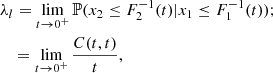 $$ \begin{aligned}&\lambda _l = \lim _{t \rightarrow 0^{+}} \mathbb{P} (x_2 \le F_2^{-1}(t) | x_1 \le F_1^{-1}(t)); \nonumber \\&\quad = \lim _{t \rightarrow 0^{+}} \frac{C(t,t)}{t}, \end{aligned} $$