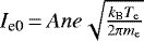 $I_{\textrm{e0}}\,{=}\,Ane\sqrt{\frac{k_{\textrm{B}}T_{\textrm{e}}}{2\pi m_{\textrm{e}}}}$