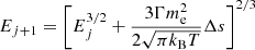 $ E_{j+1}=\left[E_{j}^{3/2} + \frac{3\Gamma m_{\mathrm{e}}^{2}}{2\sqrt{\pi k_{\mathrm{B}}T}}\Delta s \right]^{2/3} $