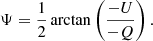 $$ \begin{aligned} \Psi =\frac{1}{2}\arctan \left(\frac{-U}{-Q}\right). \end{aligned} $$