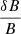 $ \frac{\delta B}{B} $