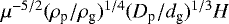 $\mu^{-5/2}(\rho_{\textrm{p}}/\rho_{\textrm{g}})^{1/4}(D_{\textrm{p}}/d_{\textrm{g}})^{1/3}H$