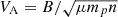 $ V_{\mathrm{A}}=B / \sqrt{\mu m_{p} n} $