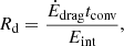$$ \begin{aligned} R_\mathrm{d} = \frac{\dot{E}_\mathrm{drag} t_\mathrm{conv} }{E_\mathrm{int} }, \end{aligned} $$