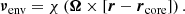 $$ \begin{aligned} \boldsymbol{\nu }_\mathrm{env} = \chi \left( \boldsymbol{\Omega } \times [\boldsymbol{r} - \boldsymbol{r}_\mathrm{core} ] \right). \end{aligned} $$