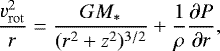 \begin{equation*} \frac{v_{\mathrm{rot}}^2}{r}=\frac{G M_*}{(r^2&#x002B;z^2)^{3/2}}&#x002B;\frac{1}{\rho}\frac{\partial P}{\partial r},\end{equation*}