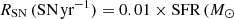 $ R_{\mathrm{SN}}\,(\mbox{SN\,yr}^{-1})=0.01\times\mbox{SFR}\,(M_\odot $