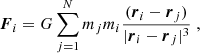 $$ \begin{aligned} \boldsymbol{F}_i = G \sum _{j=1}^N m_j m_i \frac{({\boldsymbol{r}}_i - {\boldsymbol{r}}_j)}{|{\boldsymbol{r}}_i - {\boldsymbol{r}}_j|^3} \;, \end{aligned} $$