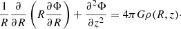 $$ \begin{aligned} \frac{1}{R}\frac{\partial }{\partial R}\left(R\frac{\partial \Phi }{\partial R}\right)+\frac{\partial ^{2}\Phi }{\partial z^{2}}=4\pi G\rho (R,z)\cdot \end{aligned} $$