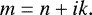 \begin{equation*} m=n&#x002B;ik. \end{equation*}