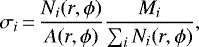\begin{equation*} \sigma_i\,{=}\,\frac{N_i(r, \phi)}{A(r, \phi)} \frac{M_i}{\sum_{i} N_i(r, \phi)}, \end{equation*}
