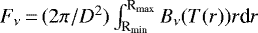 $F_{\nu}\,{=}\,(2\pi/D^2) \int_{\textrm{R}_{\textrm{min}}}^{\textrm{R}_{\max}} B_{\nu}(T(r)) r \textrm{d}r$