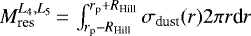 $M_{\textrm{res}}^{L_4,L_5}\,{=}\,\int_{ r_{\textrm{p}} - R_{\textrm{Hill}}}^{ r_{\textrm{p}} &#x002B; R_{\textrm{Hill}}} \sigma_{\textrm{dust}}(r) 2 \pi r \textrm{d}r $