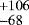 $_{-68}^{&#x002B;106}$