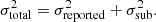 $$ \begin{aligned} \sigma _{\mathrm{total}}^2 = \sigma _{\mathrm{reported}}^2 + \sigma _{\mathrm{sub}}^2. \end{aligned} $$