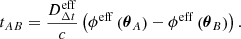$$ \begin{aligned} t_{{AB}} = \frac{D_{\Delta t}^{\mathrm{eff}}}{c} \left(\phi ^{\mathrm{eff}} \left({\boldsymbol{\theta }}_{A}\right) - \phi ^{\mathrm{eff}} \left({\boldsymbol{\theta }}_{B}\right)\right). \end{aligned} $$