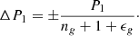 $$ \begin{aligned} \Delta P_1 = \pm \frac{P_1}{n_g+1+\epsilon _g}\cdot \end{aligned} $$