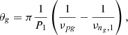 $$ \begin{aligned} \theta _g=\pi \frac{1}{P_1} \left(\frac{1}{\nu _{pg}}-\frac{1}{\nu _{n_g,1}}\right), \end{aligned} $$