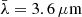 $ \bar{\lambda}=3.6\,\mu \mathrm{m} $